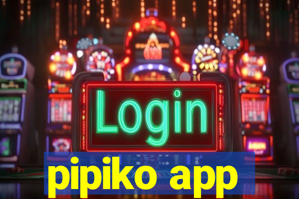 pipiko app